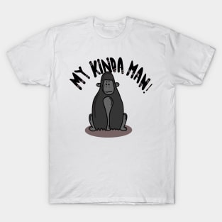 My Kinda Man Funny Grumpy Gorilla T-Shirt